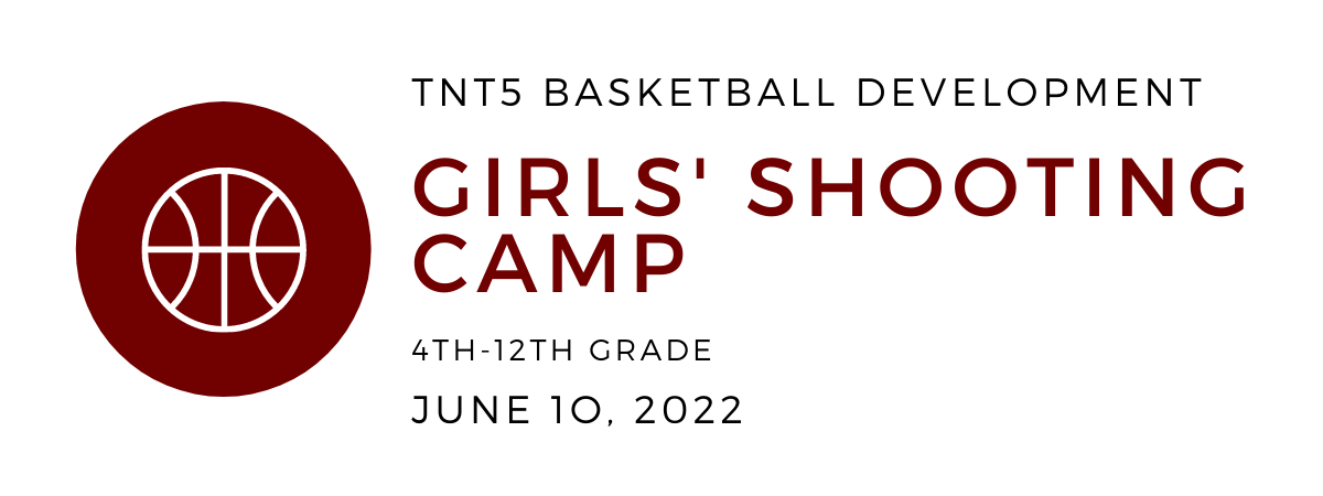 TNT5 2022 Camps: Girls' Shooting